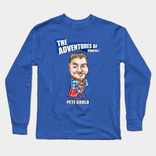 The Adventures of Pete Gz Long Sleeve T-Shirt